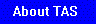 About TAS